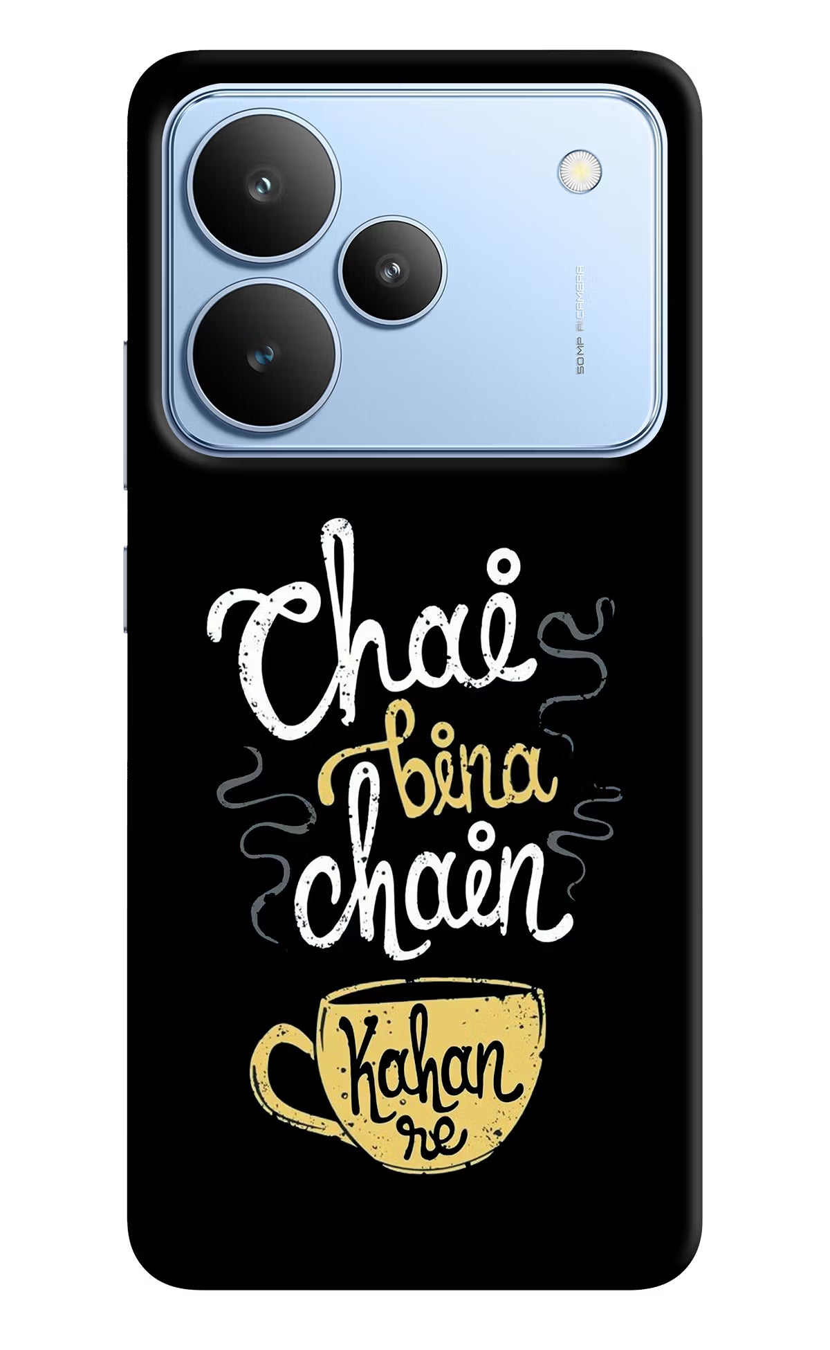 Chai Bina Chain Kaha Re Realme P4 Back Cover