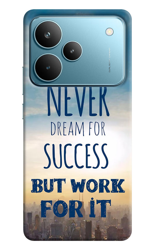 Never Dream For Success But Work For It Realme P4 Pro Back Cover