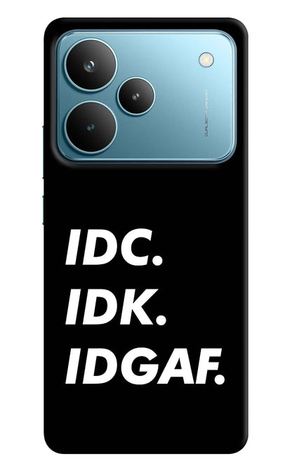 Idc Idk Idgaf Realme P4 Pro Back Cover