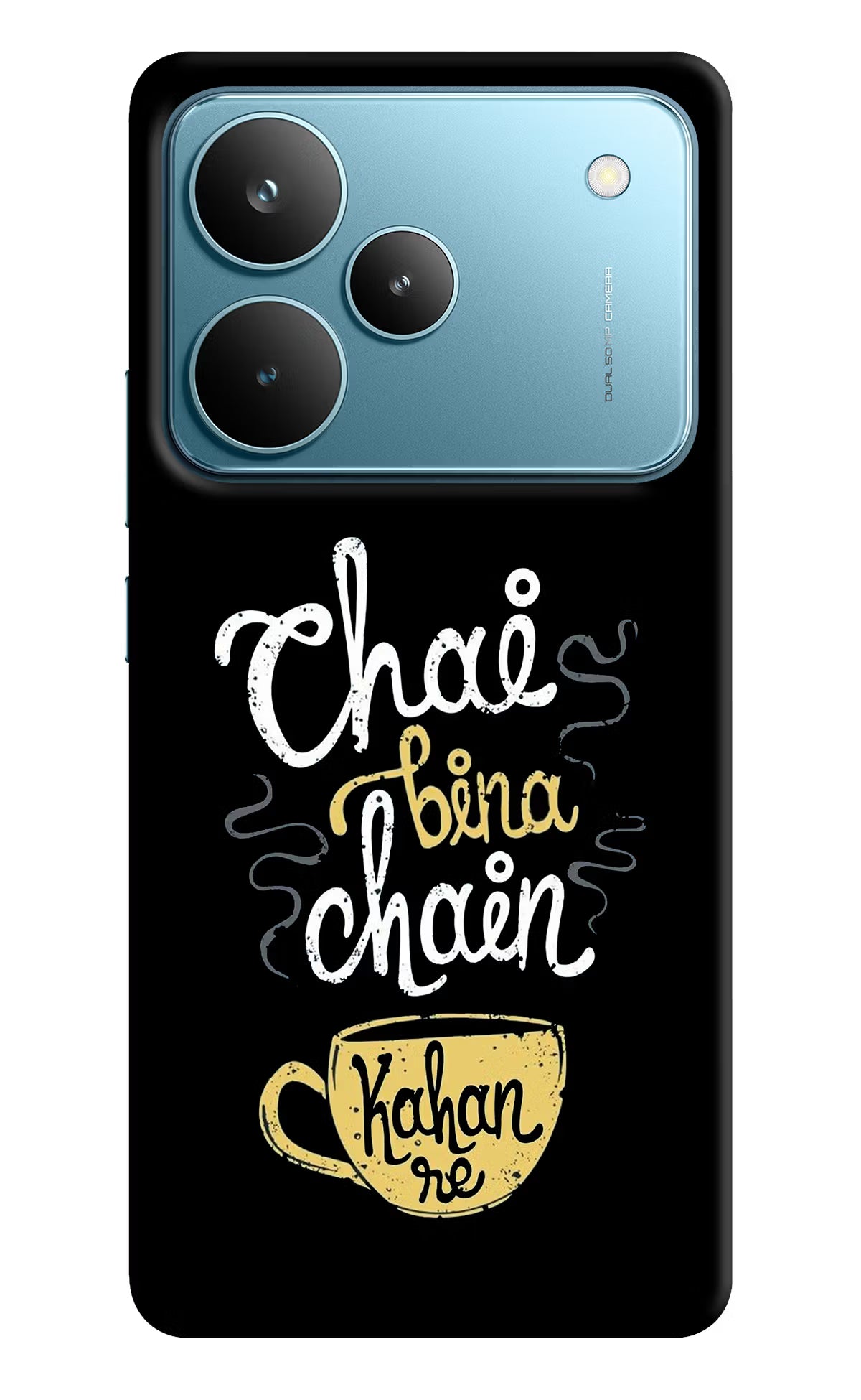 Chai Bina Chain Kaha Re Realme P4 Pro Back Cover