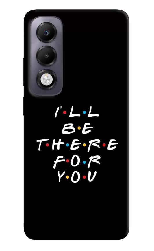 I'll Be There For You Oppo K13x Back Cover