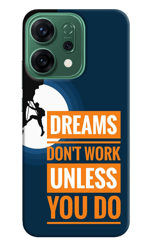 Dreams Donâ€™T Work Unless You Do Oppo Reno14 5G Back Cover