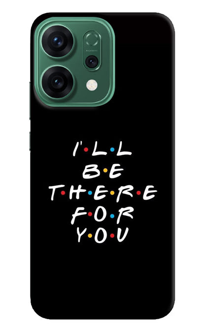 I'll Be There For You Oppo Reno14 5G Back Cover