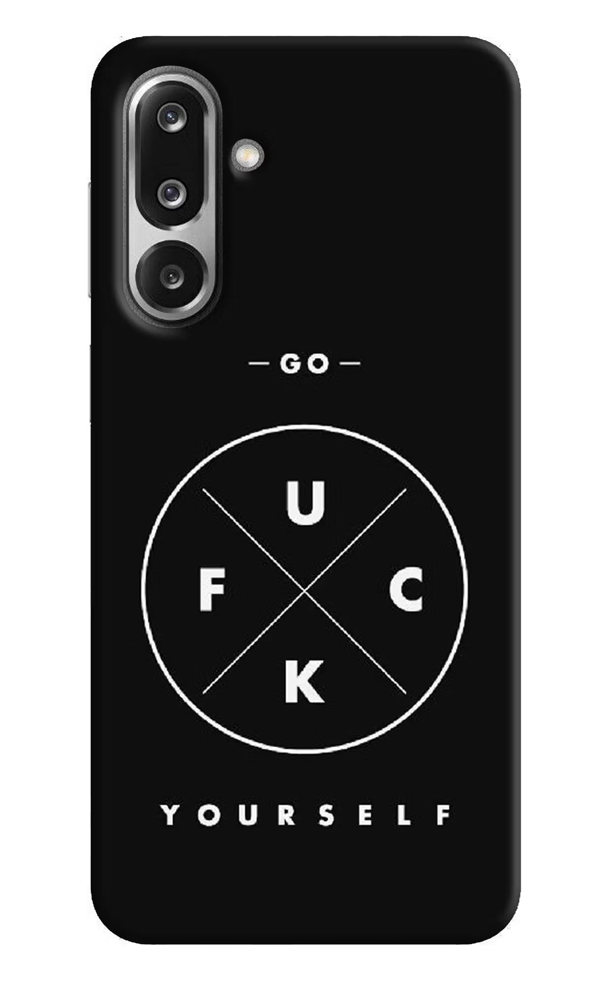 Go Fuck Yourself Samsung F36 5G Back Cover