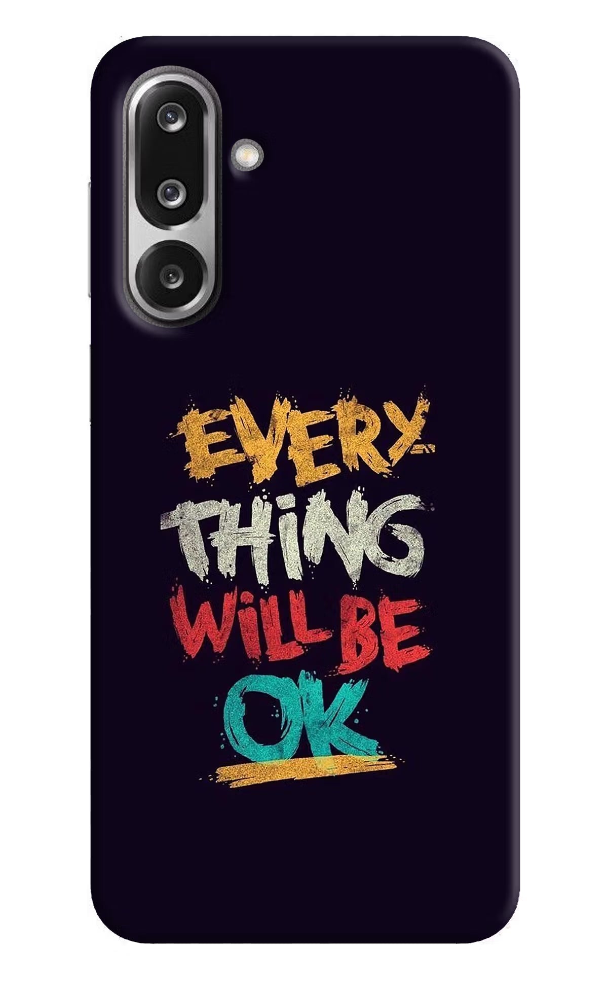 Everything Will Be Ok Samsung F36 5G Back Cover