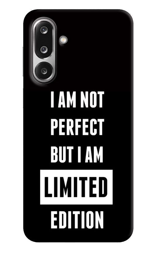 I Am Not Perfect But I Am Limited Edition Samsung F36 5G Back Cover