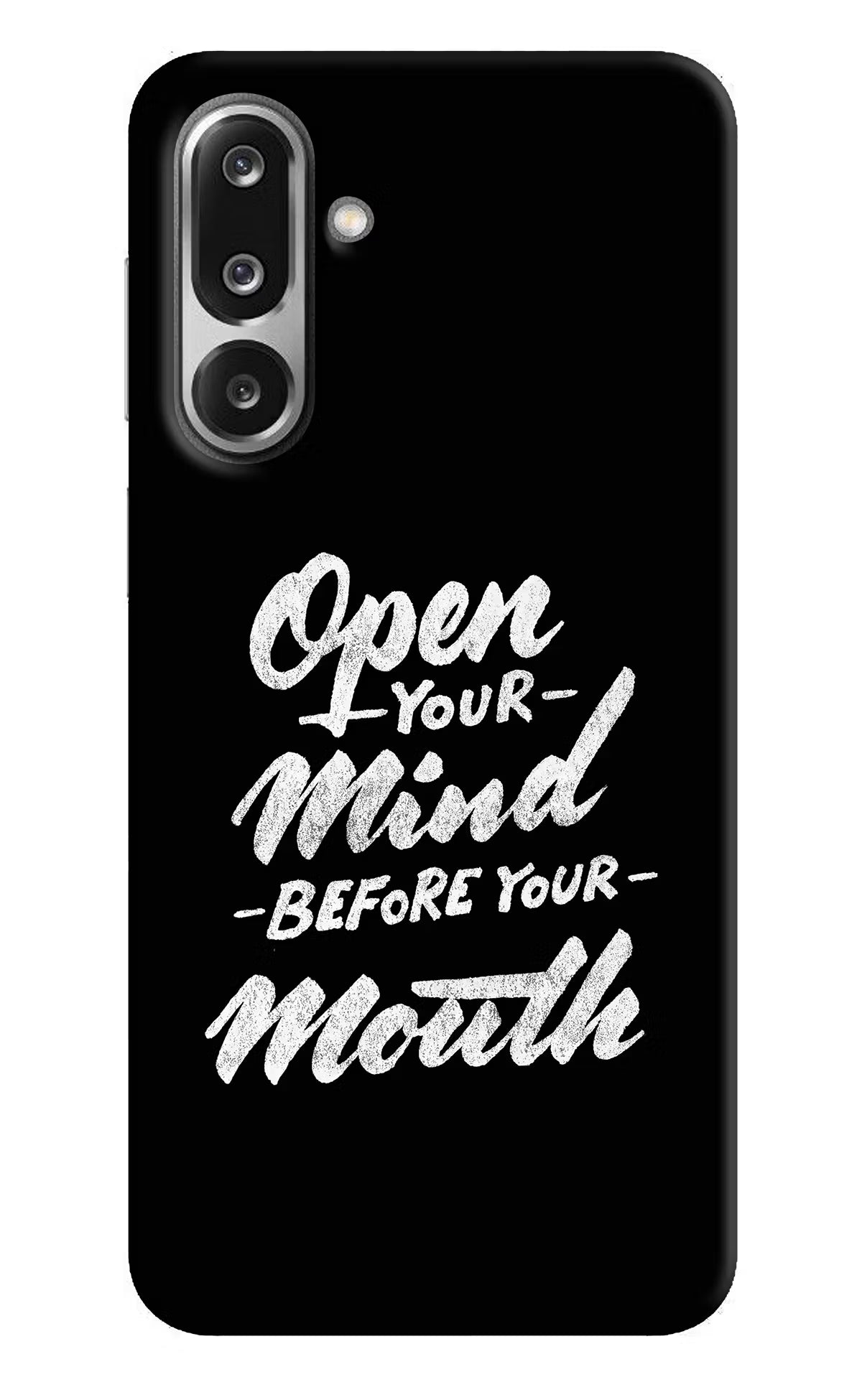 Open Your Mind Before Your Mouth Samsung F36 5G Back Cover