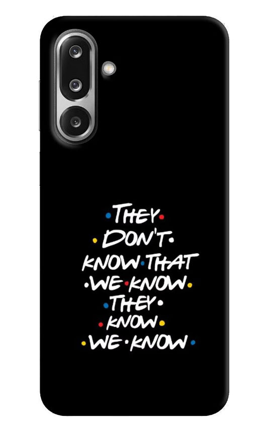 FRIENDS Dialogue Samsung F36 5G Back Cover