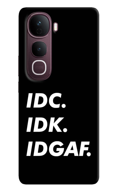 Idc Idk Idgaf Vivo Y400 Pro 5G Back Cover