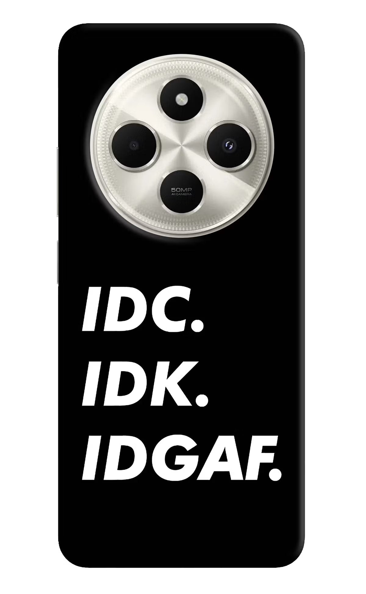Idc Idk Idgaf Poco C75 5G Back Cover
