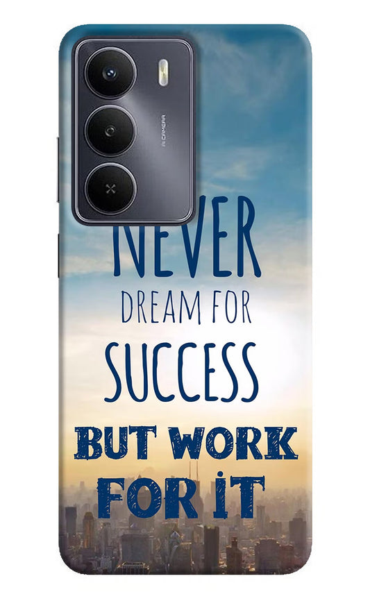 Never Dream For Success But Work For It Realme Narzo 80 Lite 5G Back Cover