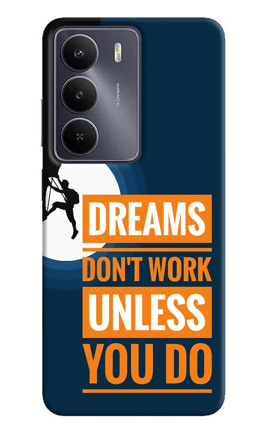 Dreams Donâ€™T Work Unless You Do Realme Narzo 80 Lite 5G Back Cover
