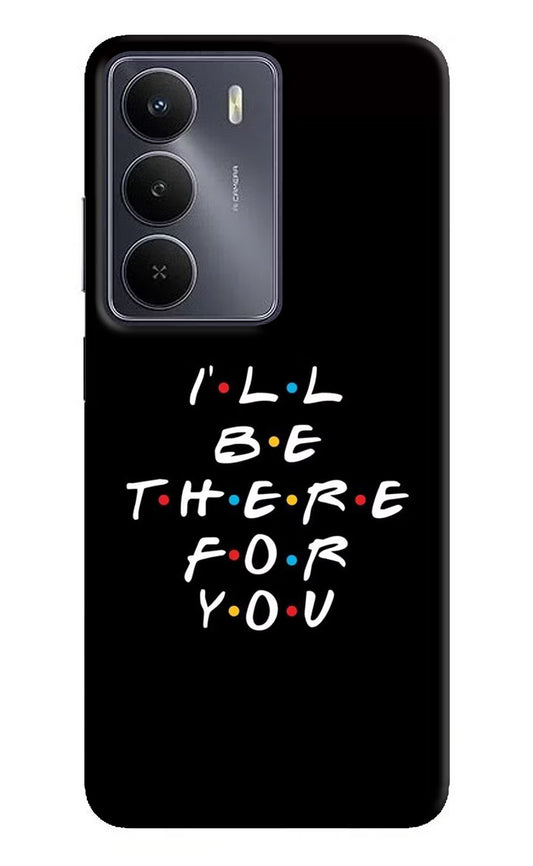 I'll Be There For You Realme Narzo 80 Lite 5G Back Cover