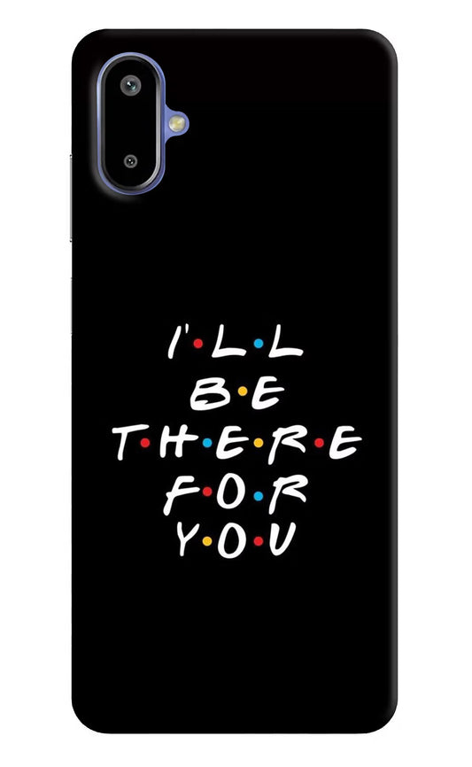 I'll Be There For You Samsung F06 5G Back Cover