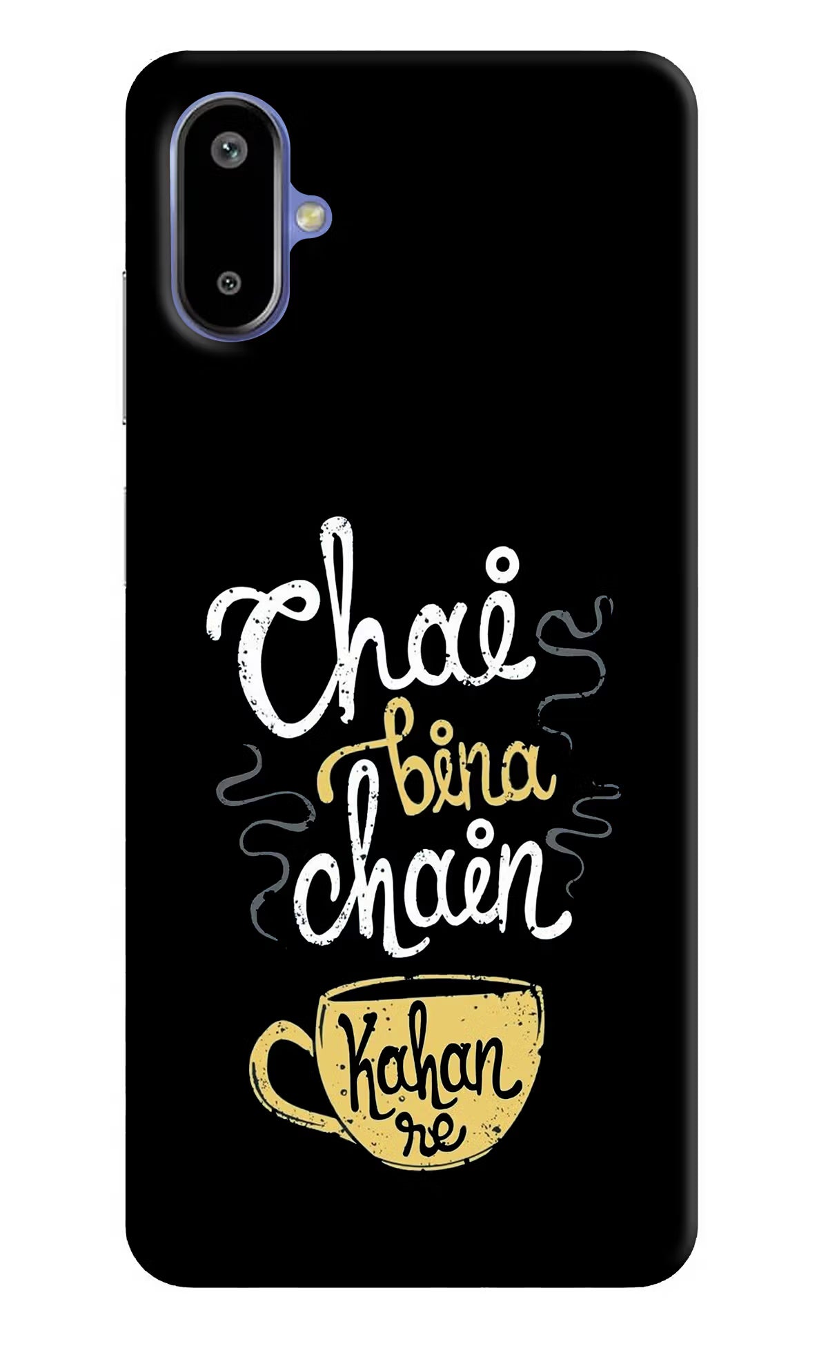 Chai Bina Chain Kaha Re Samsung F06 5G Back Cover