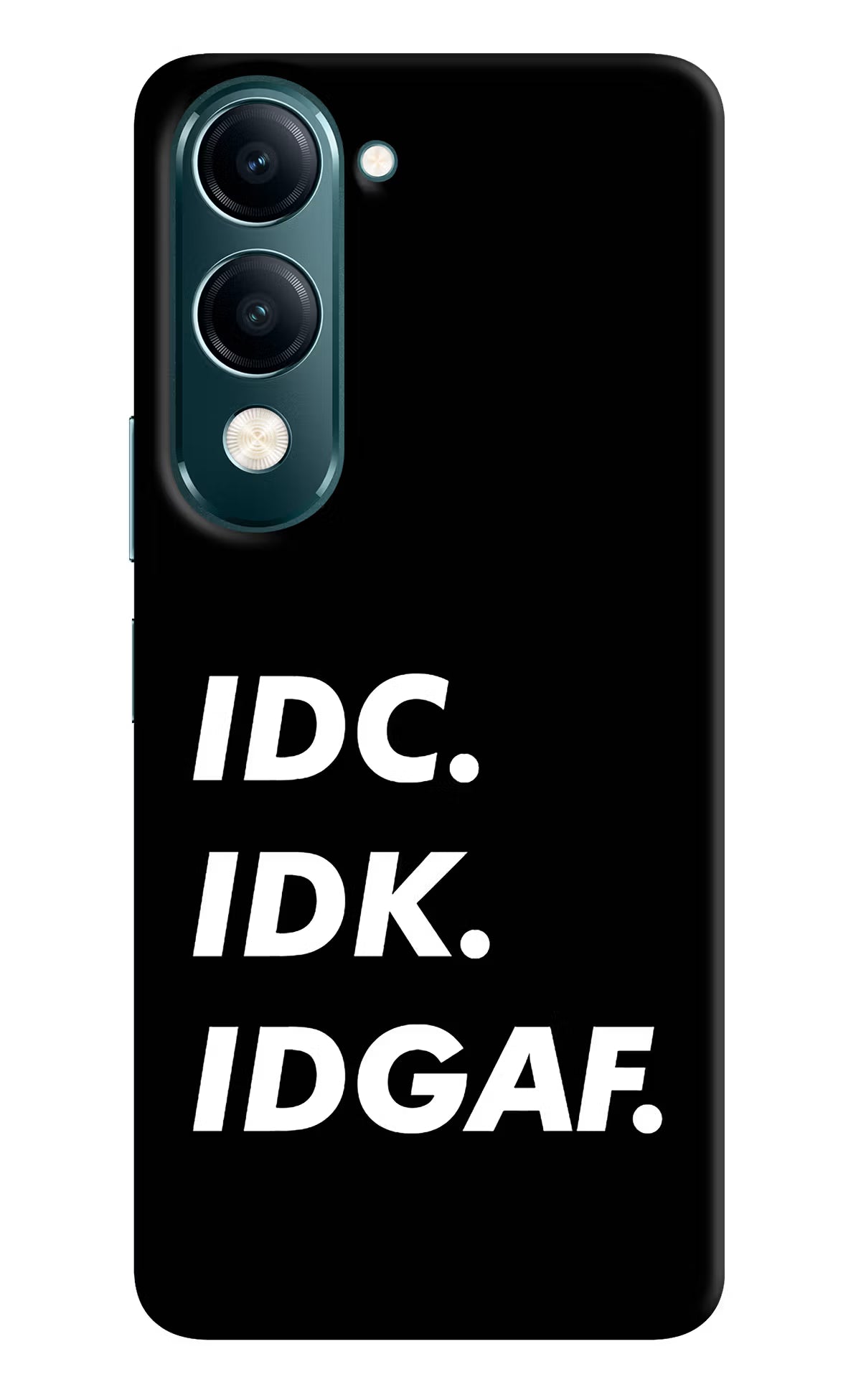Idc Idk Idgaf Vivo Y19s 5G Back Cover