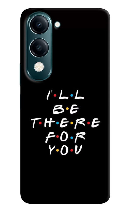 I'll Be There For You Vivo Y19s 5G Back Cover