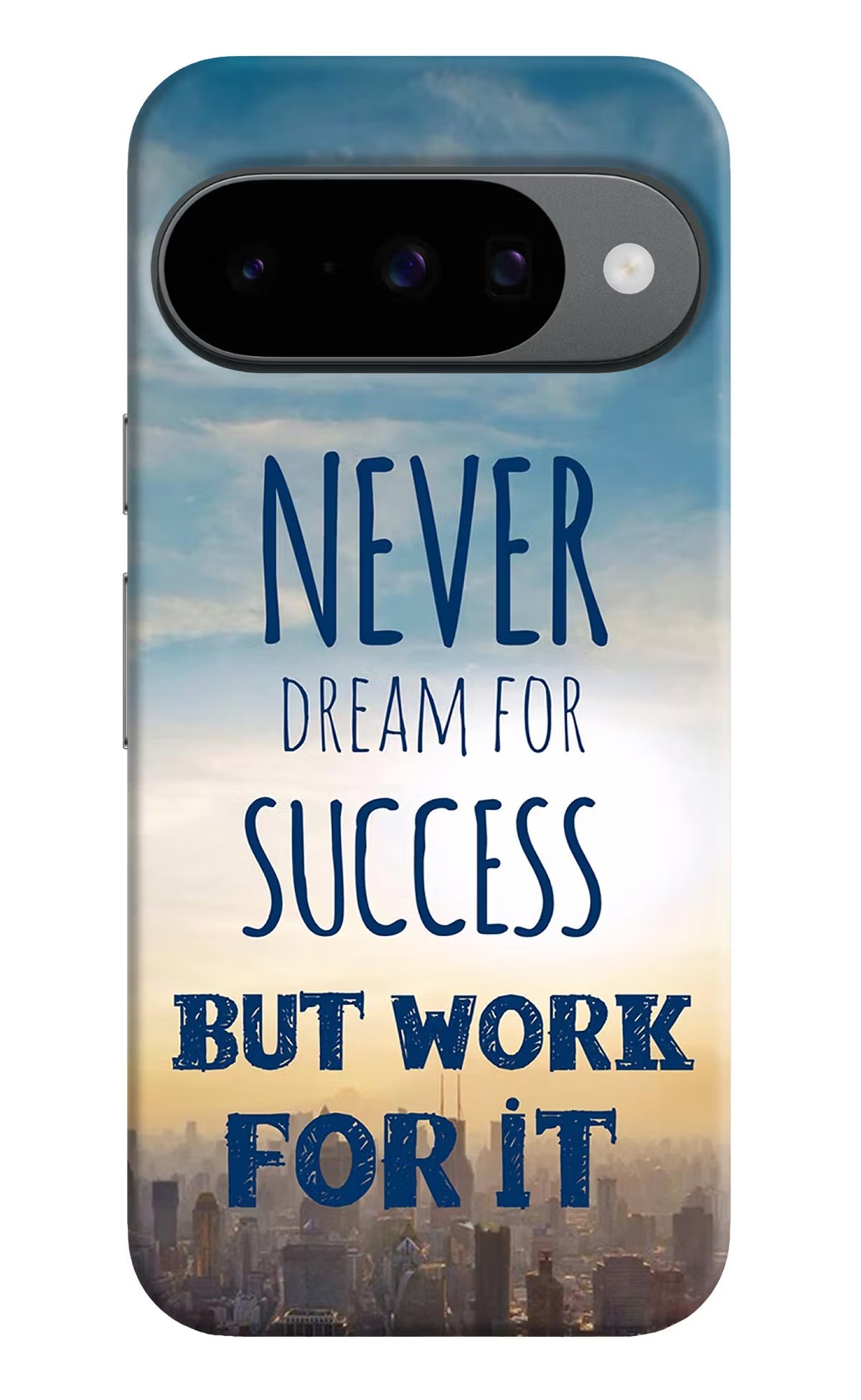 Never Dream For Success But Work For It Google Pixel 10 Back Cover