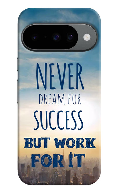 Never Dream For Success But Work For It Google Pixel 10 Back Cover