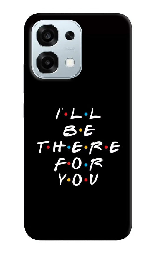 I'll Be There For You Oppo F31 5G Back Cover