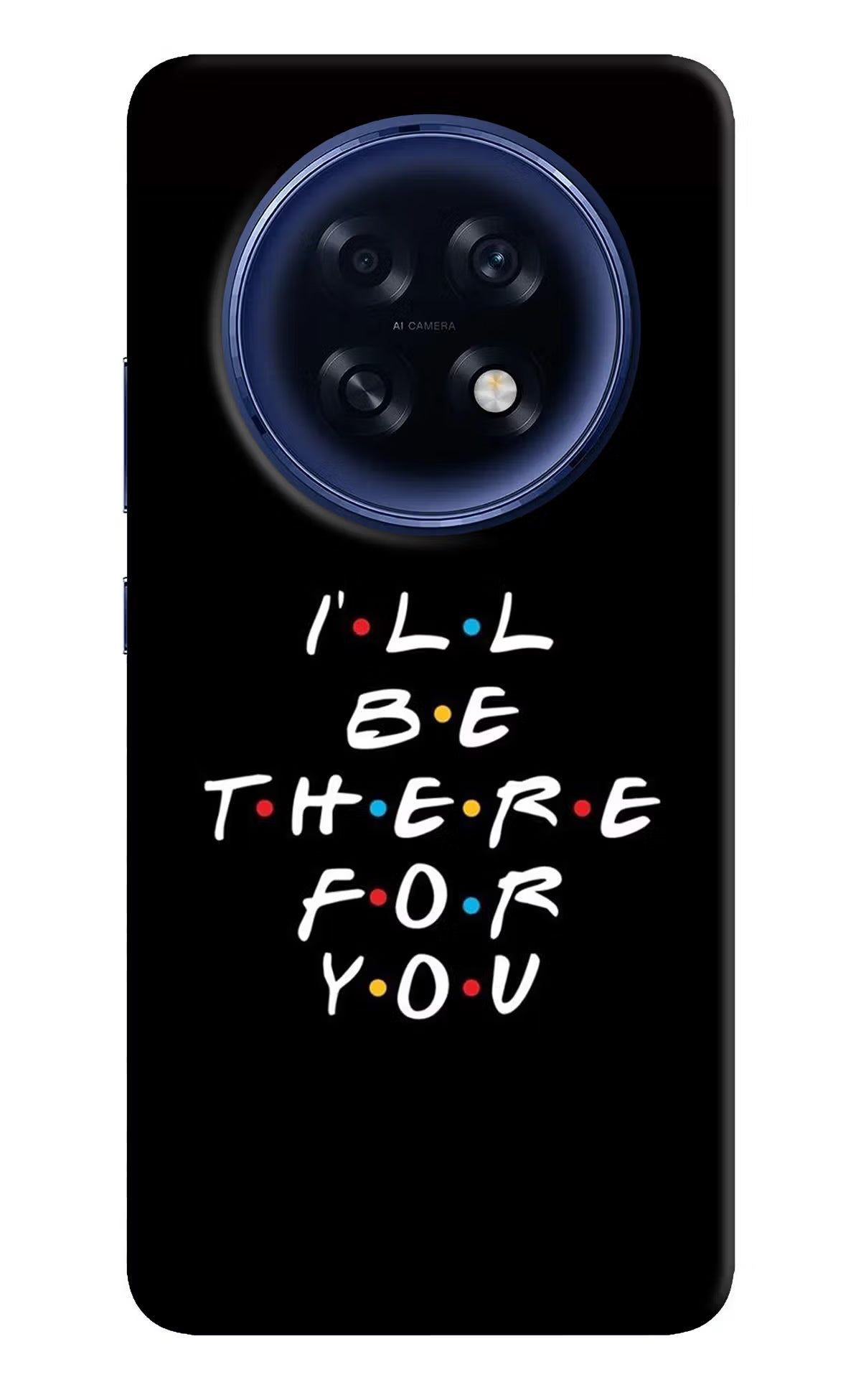 I'll Be There For You Oppo F31 Pro Plus 5G Back Cover