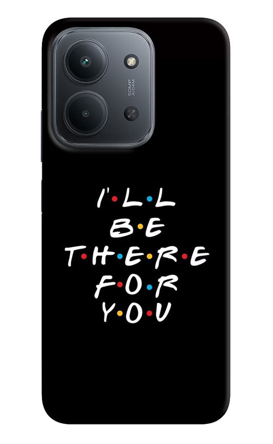 I'll Be There For You Redmi 15C 5G Back Cover