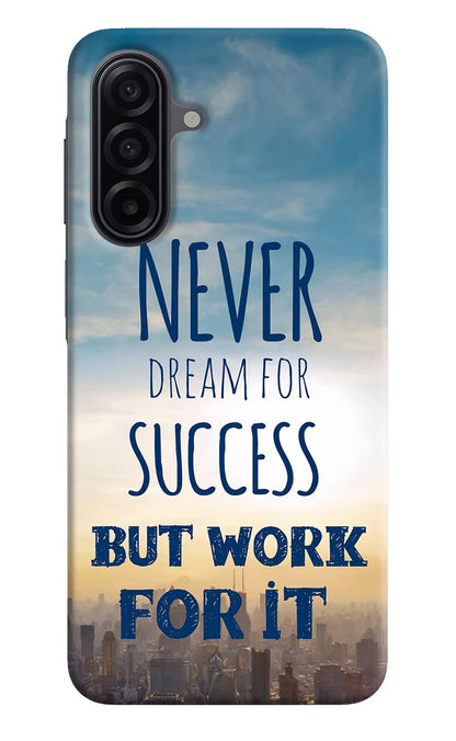 Never Dream For Success But Work For It Samsung A17 5G Back Cover