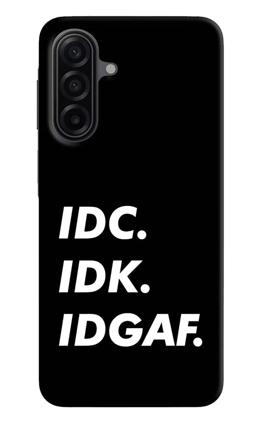 Idc Idk Idgaf Samsung A17 5G Back Cover
