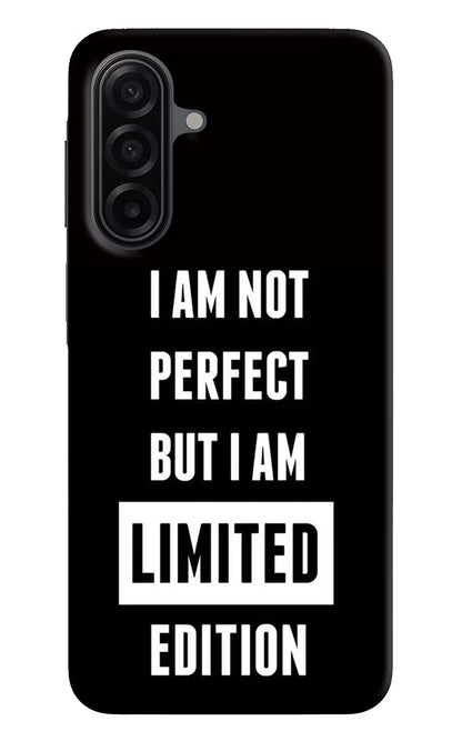 I Am Not Perfect But I Am Limited Edition Samsung A17 5G Back Cover
