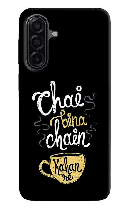Chai Bina Chain Kaha Re Samsung A17 5G Back Cover