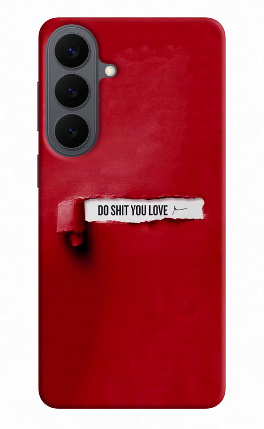 Do Shit You Love Samsung S26 Plus Back Cover