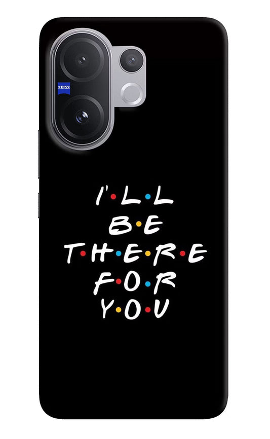 I'll Be There For You Vivo V60 5G Back Cover