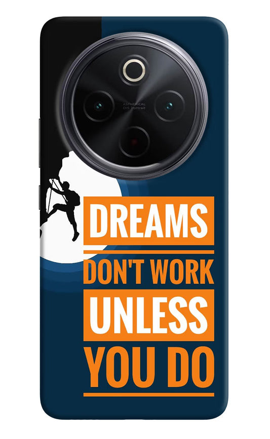 Dreams Donâ€™T Work Unless You Do iQOO Z10 5G Back Cover