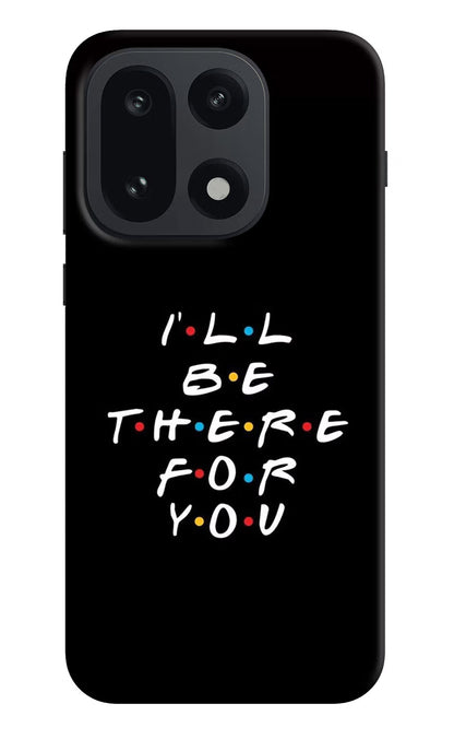 I'll Be There For You OnePlus 15 Back Cover
