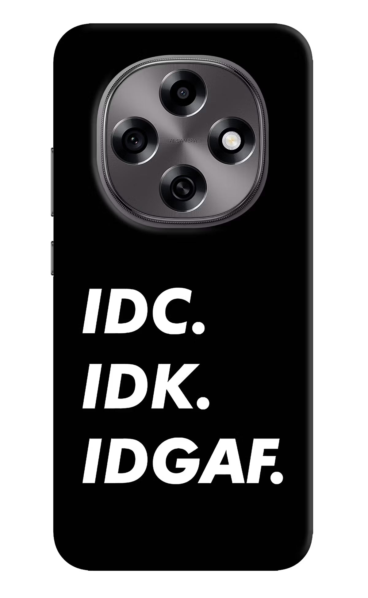 Idc Idk Idgaf Oppo F31 Pro 5G Back Cover