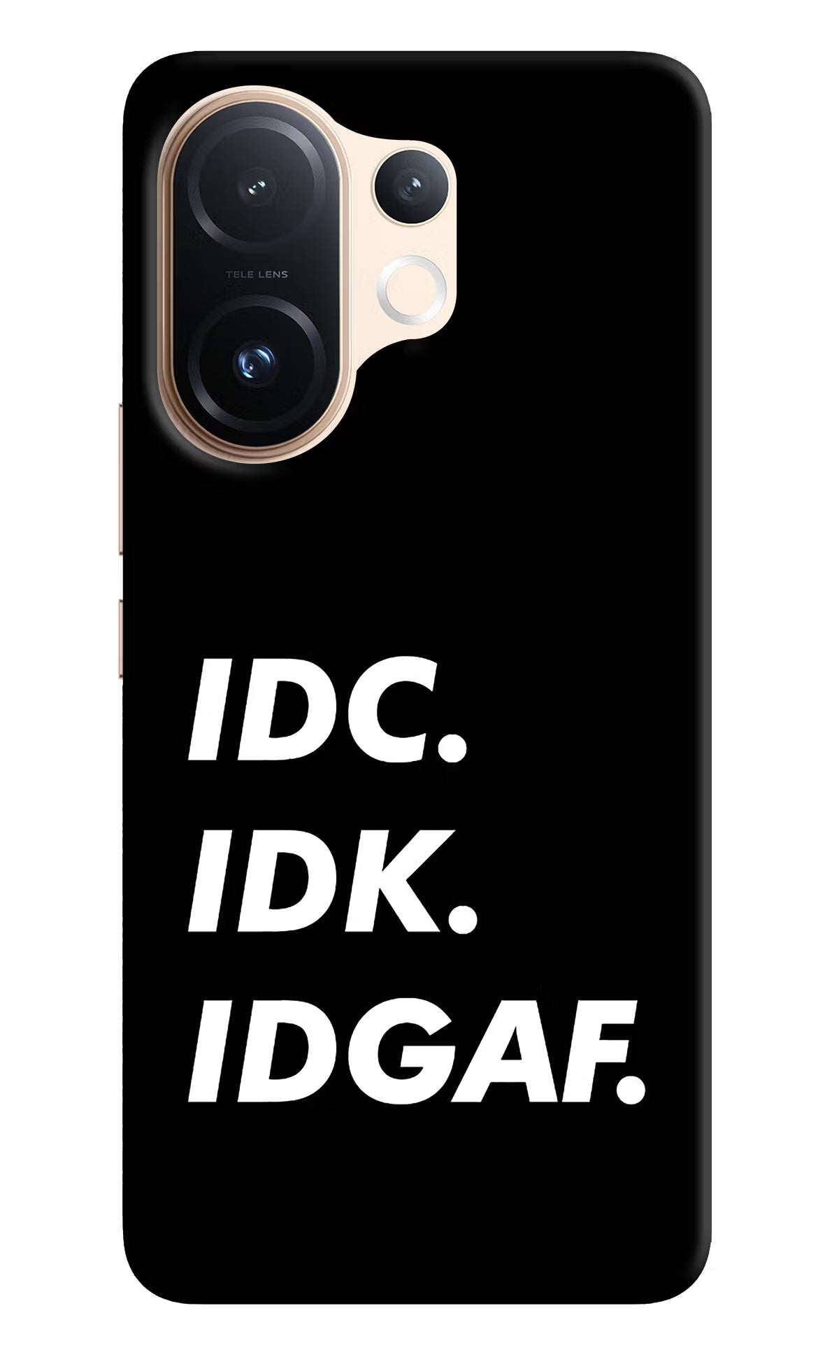 Idc Idk Idgaf Vivo T4 Pro 5G Back Cover