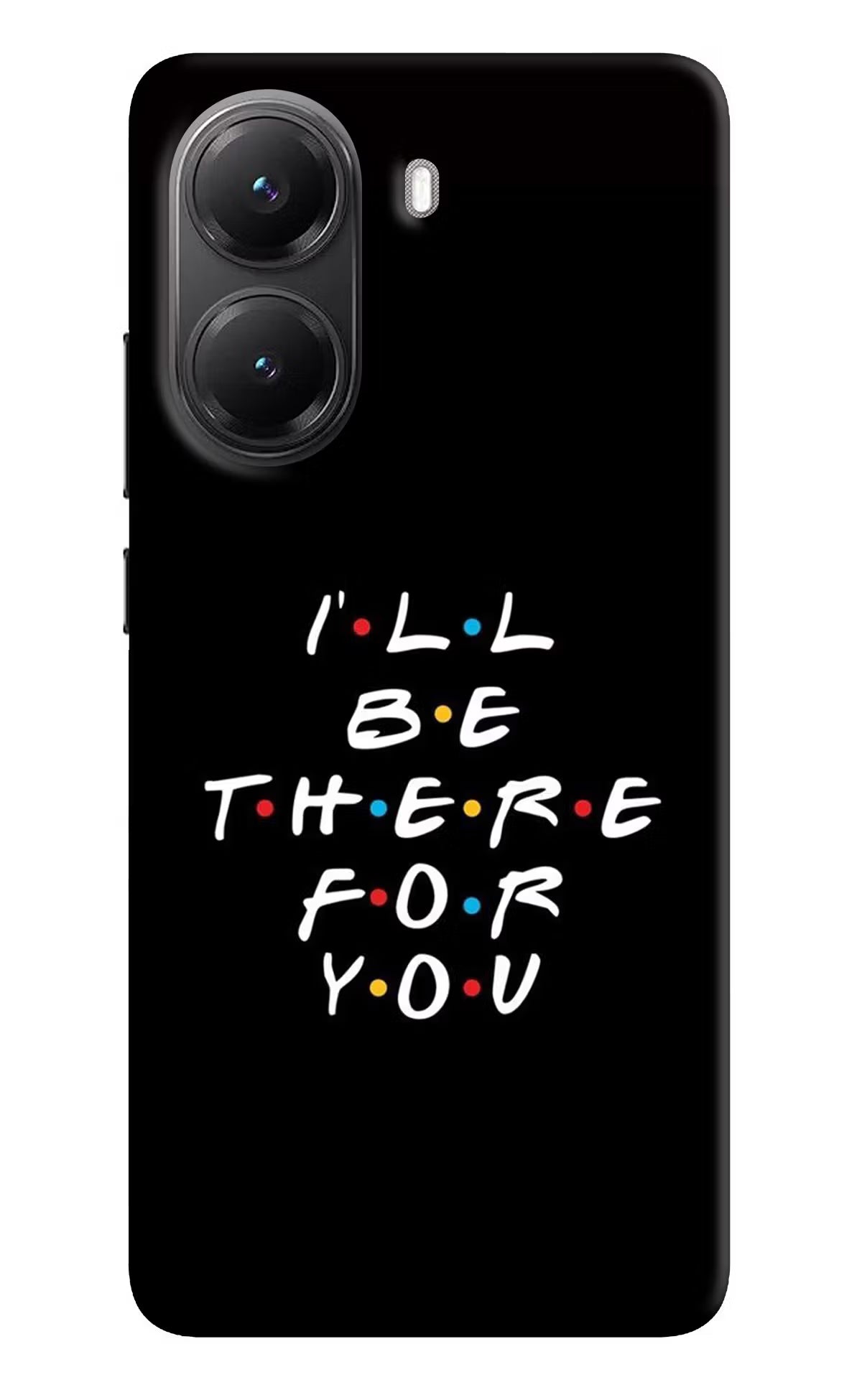 I'll Be There For You POCO X7 Pro 5G Back Cover Hard Case - Hello Swanky