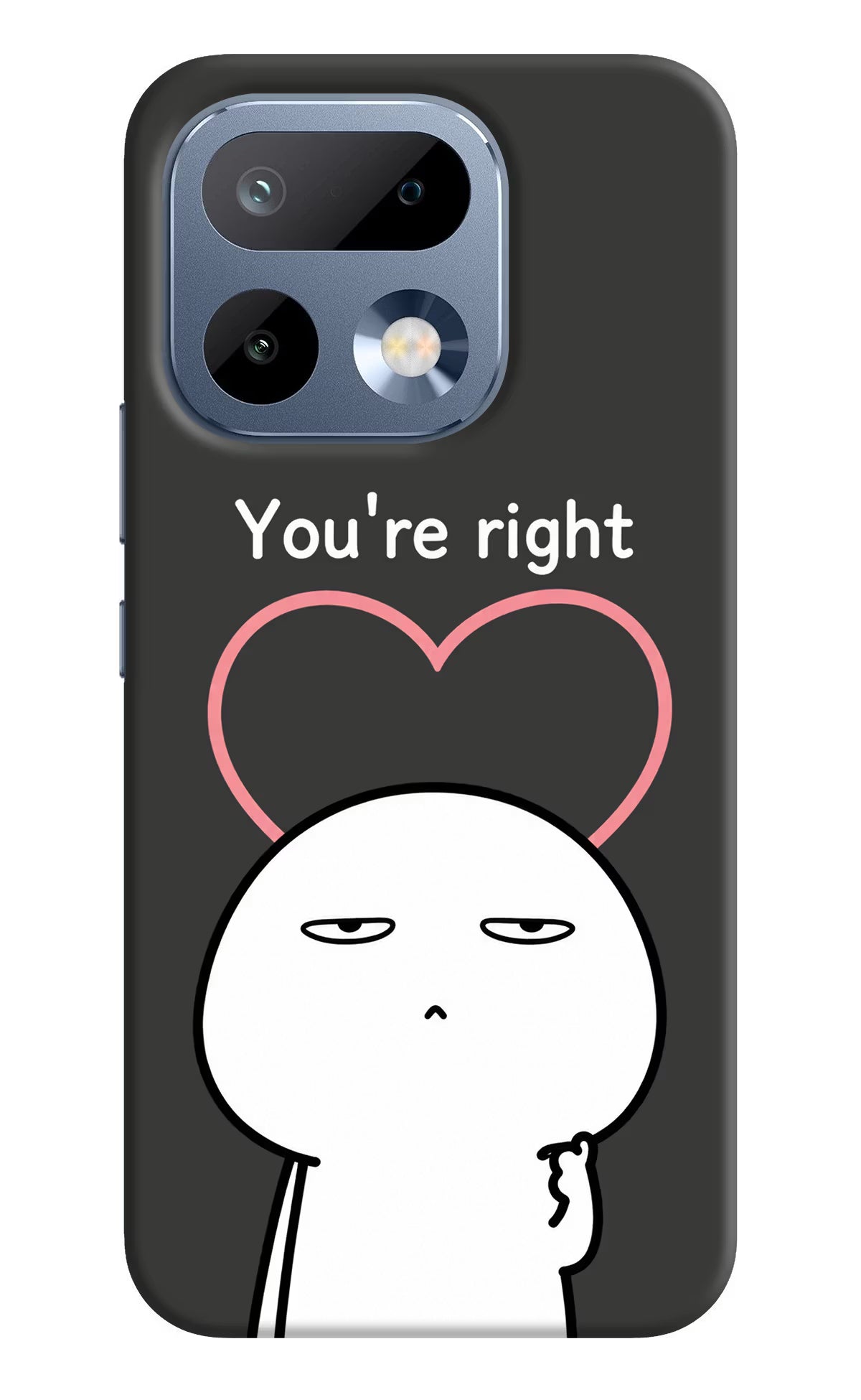 You're Right Realme 16 Pro 5G Back Cover Hard Case - Hello Swanky