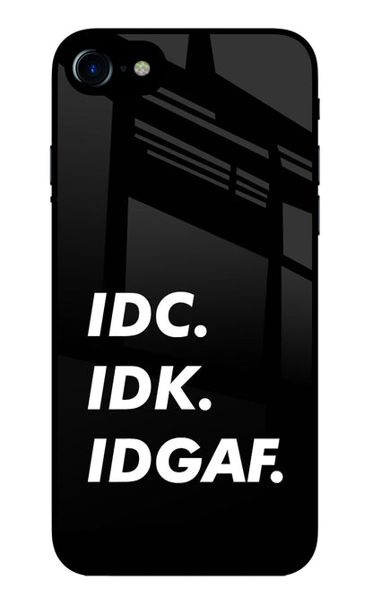 Idc Idk Idgaf iPhone 7/7s Back Cover