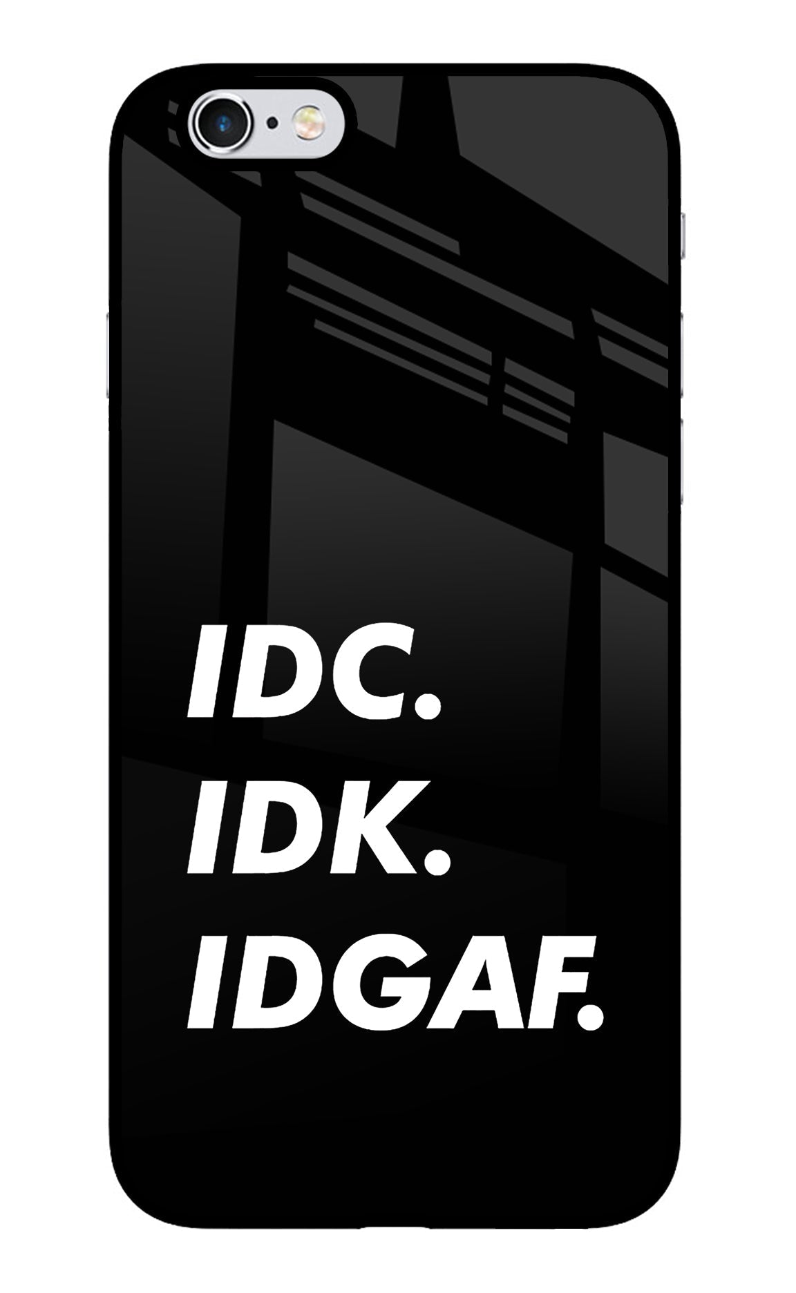 Idc Idk Idgaf iPhone 6 Plus/6s Plus Back Cover