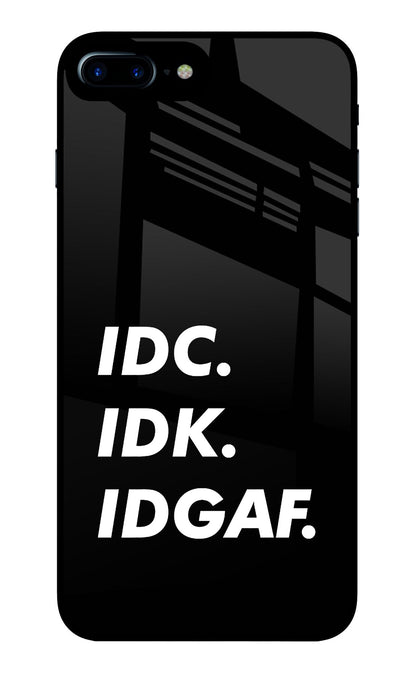 Idc Idk Idgaf iPhone 8 Plus Back Cover
