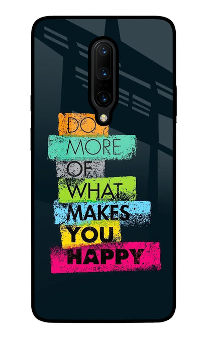 Do More Of What Makes You Happy Oneplus 7 Pro Back Cover