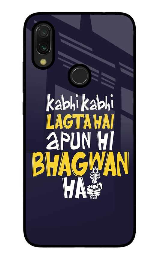 Kabhi Kabhi Lagta Hai Apun Hi Bhagwan Hai Redmi 7 Back Cover