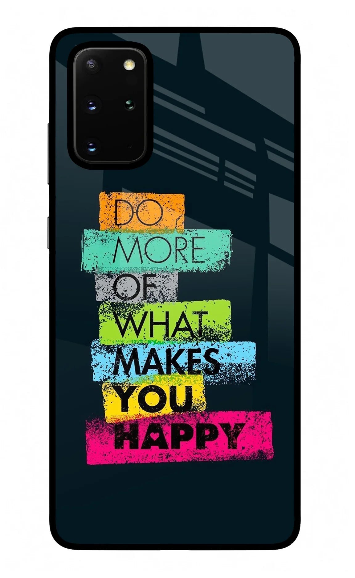 Do More Of What Makes You Happy Samsung S20 Plus Back Cover