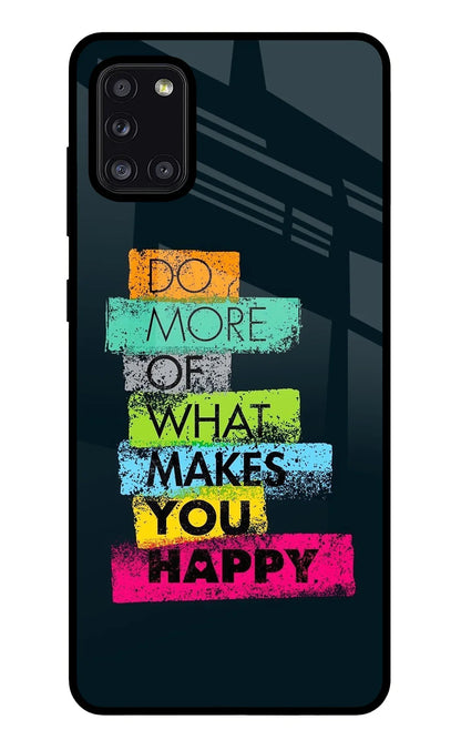 Do More Of What Makes You Happy Samsung A31 Back Cover