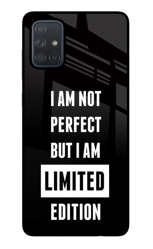 I Am Not Perfect But I Am Limited Edition Samsung A71 Back Cover