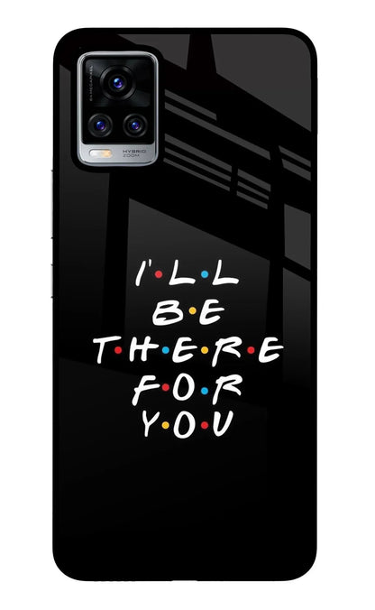 I'll Be There For You Vivo V20 Pro Back Cover