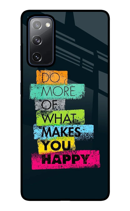 Do More Of What Makes You Happy Samsung S20 FE Back Cover