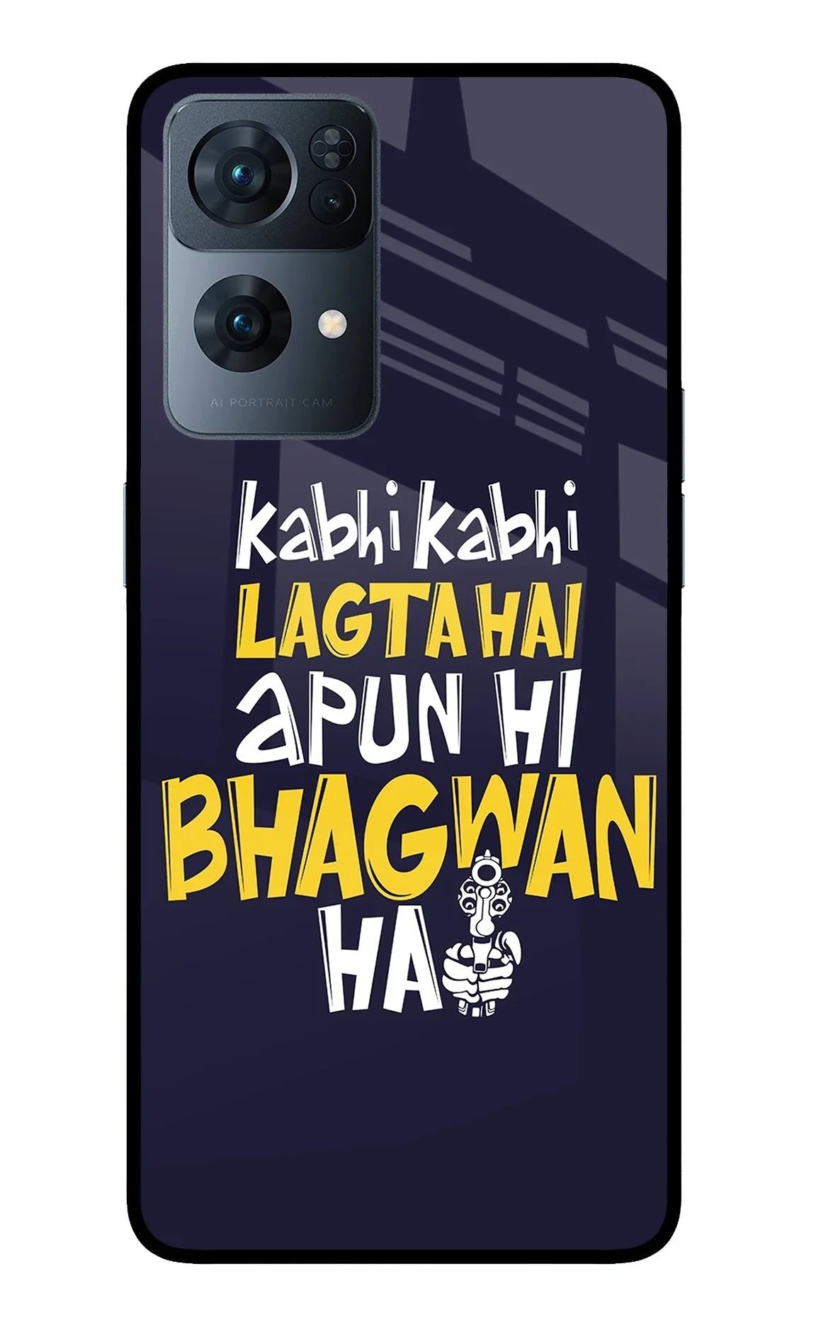 Kabhi Kabhi Lagta Hai Apun Hi Bhagwan Hai Oppo Reno7 Pro 5G Glass Case