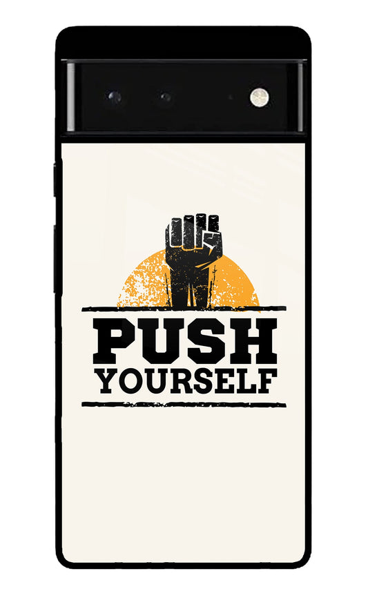 Push Yourself Google Pixel 6 Back Cover